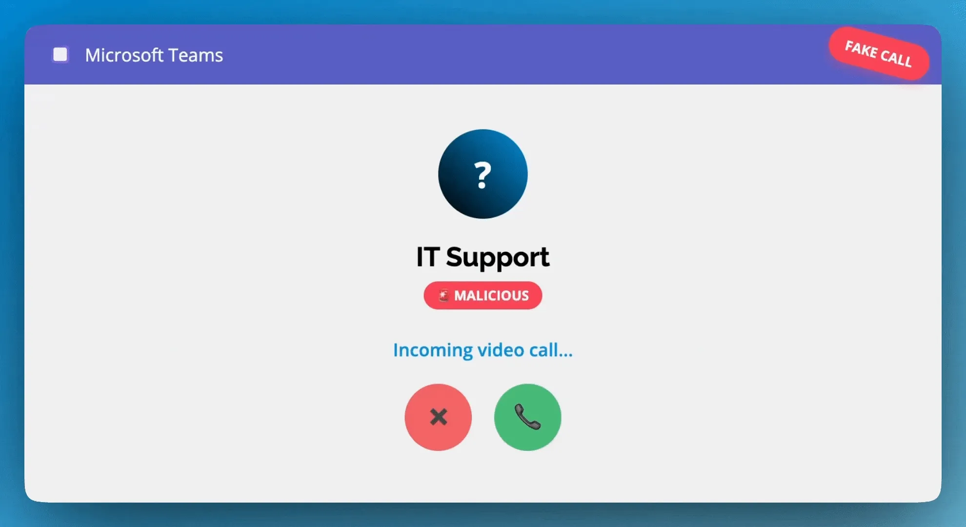 Mock Microsoft Teams incoming video call from IT Support, flagged as a malicious fake call